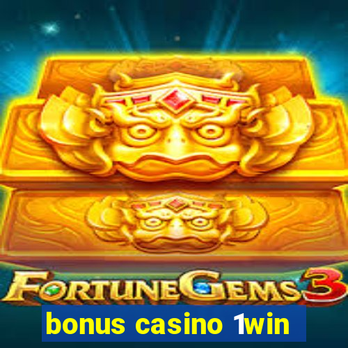 bonus casino 1win